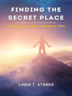 FINDING THE SECRET PLACE - THE STORY OF ONE TROUBLED TEEN
