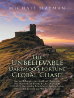 The Unbelievable Dartmoor Fortune Global Chase: Starring Billionaires Archibald and Gloria with One Hundred and Twenty ‘Billion’ Pounds. Chased! Also Starring British Secret Service Agents, ‘008’ Gordon Bennett, and ‘005’ Mandy Gough!