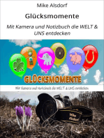 Glücksmomente: Mit Kamera und Notizbuch die WELT & UNS entdecken