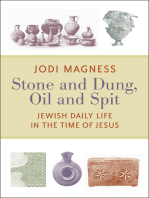 Stone and Dung, Oil and Spit: Jewish Daily Life in the Time of Jesus