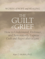 The Guilt of Grief: How to Understand, Embrace, and Restoratively Express Guilt and Regret after a Loss