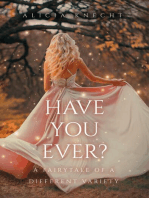 Have You Ever?: A Fairytale of a Different Variety