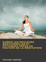 Guérir les douleurs émotionnelles et physiques grâce au pouvoir de la méditation