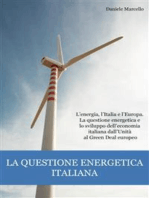 La questione energetica italiana: L’energia, l’Italia e l’Europa. La questione energetica e lo sviluppo dell’economia italiana dall’Unità al Green Deal europeo