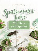 Spätsommer - Liebe: Mit Herz und Spaten