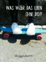 Was wär das Leben ohne dich?