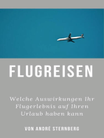 Flugreisen - Dinge die Sie wissen sollten: Welche Auswirkungen Ihr Flugerlebnis auf Ihren Urlaub haben kann