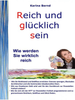 Reich und glücklich sein: Wie werden Sie wirklich reich