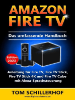 Amazon Fire TV - Das umfassende Handbuch: Anleitung für Fire TV, Fire TV Stick, Fire TV Stick 4K und Fire TV Cube mit Alexa-Sprachsteuerung