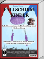 Fallschirmkinder. Fallschirmerziehung oder Kinderzüchtung anstatt Kindererziehung