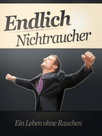 Endlich Nichtraucher: Machen sie Endgültig Schluss mit dem Rauchen