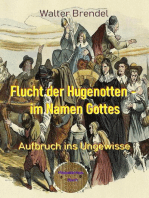 Flucht der Hugenotten - im Namen Gottes: Aufbruch ins Ungewisse