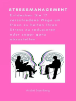 Stressmanagement: Entdecken Sie 17 verschiedene Wege um Ihnen zu helfen Ihren Stress zu reduzieren oder sogar ganz abzustellen