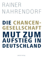 Die Chancengesellschaft: Mut zum Aufstieg in Deutschland