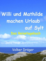 Willi und Mathilde machen Urlaub auf Sylt: Das Reisetagebuch