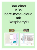 Bau einer K8s bare-metal-cloud mit RaspberryPI: Von einem, der auszog das Fürchten zu lernen.