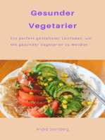 Gesunder Vegetarier: Ein perfekt gestalteter Leitfaden, um ein gesunder Vegetarier zu werden