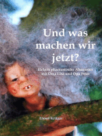 Und was machen wir jetzt?: Helens phantastische Abenteuer mit Oma Lisa und Opa Peter