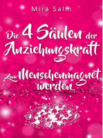 Anziehungskraft: DIE 4 SÄULEN DER ANZIEHUNGSKRAFT! So fliegen Ihnen die Herzen anderer Menschen zu - Das große Praxisbuch für Charisma und echte Anziehungskraft: Anziehungskraft und Charisma Schritt für Schritt aufbauen (Anziehungskraft, Anziehung, Charisma, Charisma lernen, Ausstrahlung verbessern, beliebt, beliebt werden, beliebt sein, Sympathie)