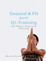 Gesund & Fit durch Qi-Training: Das Konzept zur Steigerung der Lebensenergie