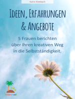 Ideen, Erfahrungen und Angebote - 5 Frauen berichten über ihren kreativen Weg in die Selbständigkeit