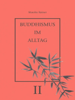 Buddhismus im Alltag II: "Achtsames Tun" im täglichen Leben.