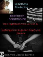 Das Tagebuch von Larissa S. – Gefangen im eigenen Kopf und Körper: Selbsthass. Borderline. Depression. Angststörung.