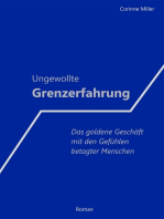 Ungewollte Grenzerfahrung: Das goldene Geschäft mit den Gefühlen betagter Menschen