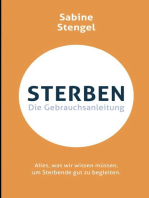 Sterben. Die Gebrauchsanleitung: Alles, was wir wissen müssen, um Sterbende gut zu begleiten