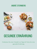 Gesunde Ernährung: Entdecken Sie eine Vielzahl von Tipps und Tricks für eine gesunde Ernährung