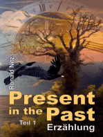 Present in the Past: Teil 1