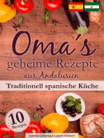 Oma´s geheime Rezepte aus Andalusien: 10 traditionell spanische Rezepte aus Andalusien