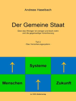 Der Gemeine Staat -Teil 2- Das Versicherungssystem-: Über das Weniger ist weniger und doch mehr und die gegenseitige Versicherung