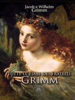 Tutte le Fiabe dei fratelli Grimm: Edizione integrale