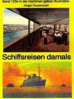 Schiffsreisen damals - Band 123 in der maritimen gelben Buchreihe bei Jürgen Ruszkowski Teil 1: Band 123 in der maritimen gelben Buchreihe