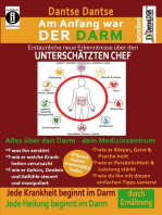 Am Anfang war DER DARM: Erstaunliche, neue Erkenntnisse über den UNTERSCHÄTZTEN CHEF: Der Sammelband: Jede Krankheit und jede Heilung beginnt im Darm! Innovative Ansätze zur dauerhaften Darmsanierung