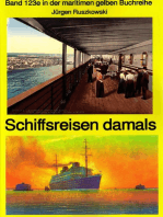 Schiffsreisen damals - Band 123 Teil 2 in der maritimen gelben Buchreihe bei Jürgen Ruszkowski: Band 123 in der maritimen gelben Buchreihe
