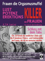 Frauen, die Orgasmusmuffel - LUST, POTENZ, EREKTIONS-KILLER bei Frauen nur durch die Ernährung: Schluss mit dem Tabu: Die 16 Feinde der weiblichen ... bei Frauen, die sie nie vermuten würden