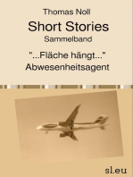 Short Stories Sammelband: "...Fläche hängt..." & Abwesenheitsagent