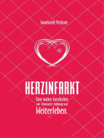 Herzinfarkt - Eine wahre Geschichte von Ohnmacht, Hoffnung und Weiterleben: Eine wahre Geschichte von Ohnmacht, Hoffnung und Weiterleben