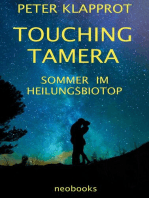 Touching Tamera: Sommer im Heilungsbiotop