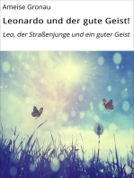 Leonardo und der gute Geist!: Leo, der Straßenjunge und ein guter Geist