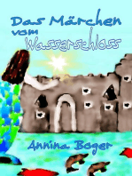 Das Märchen vom Wasserschloss: Abenteuer E-Book illustriert für Kinder ab 6 Jahre. Titel der Vorversionen: 'Des Fischers Traum'