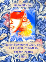 Jener Sommer in Wien, als Tutanchamun bei mir wohnte