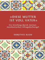 "Diese Mutter ist voll Vater": Ein Streifzug durch meinen mexikanischen Alltagsdschungel