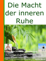 Die Macht der inneren Ruhe: Wer die Kunst der Entspannung beherrscht, hat den Schlüssel zur Gesundheit, Gelassenheit und Leistungssteigerung in der Hand.