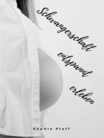Schwangerschaft entspannt erleben: Alles rund um Schwangerschaft, Geburt, Stillzeit, Kliniktasche, Baby-Erstausstattung und Babyschlaf!