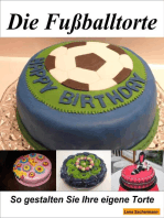 Die Fußballtorte: Eine einfach geniale Fussball Torten / Kuchen Anleitung zum selber backen.