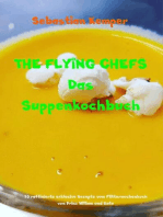 THE FLYING CHEFS Das Suppenkochbuch: 10 raffinierte exklusive Rezepte vom Flitterwochenkoch von Prinz William und Kate