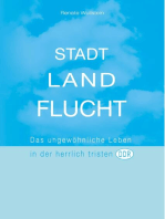 Stadt Land Flucht: Das ungewöhnliche Leben in der herrlich tristen DDR